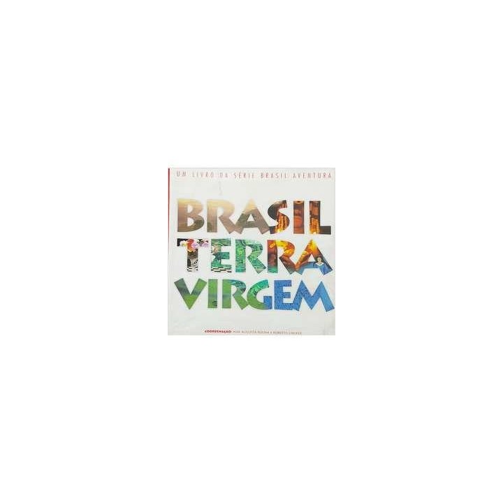 BRASIL TERRA VIRGEM. UM LIVRO DA SÉRIE BRASIL AVENTURA.